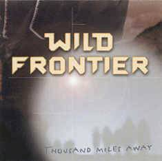 Wild Frontier : Thousand Miles Away